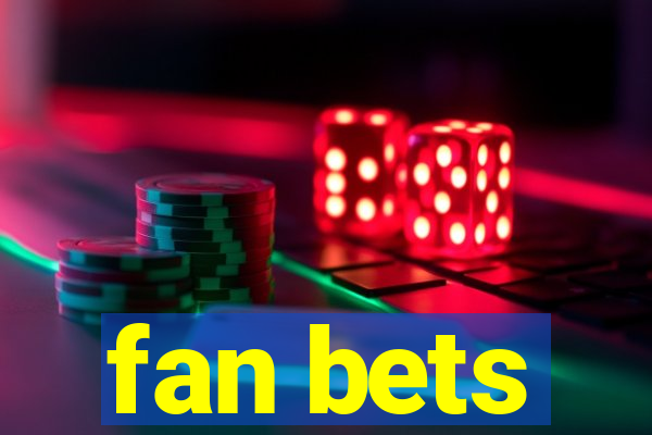 fan bets